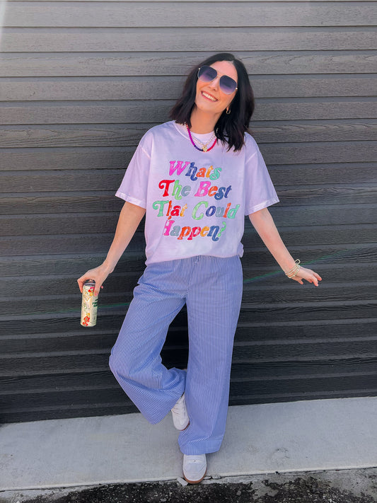 What’s The Best That Could Happen Tee?