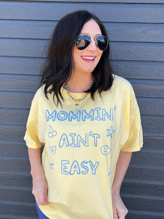 Mommin’ Ain’t Easy T-Shirt