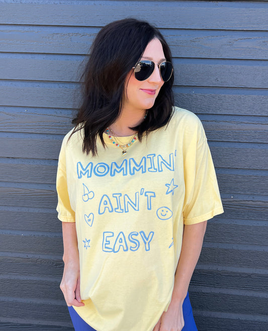 Mommin’ Ain’t Easy T-Shirt